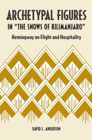 Cover image: Archetypal Figures in “The Snows of Kilimanjaro” 9781606353882