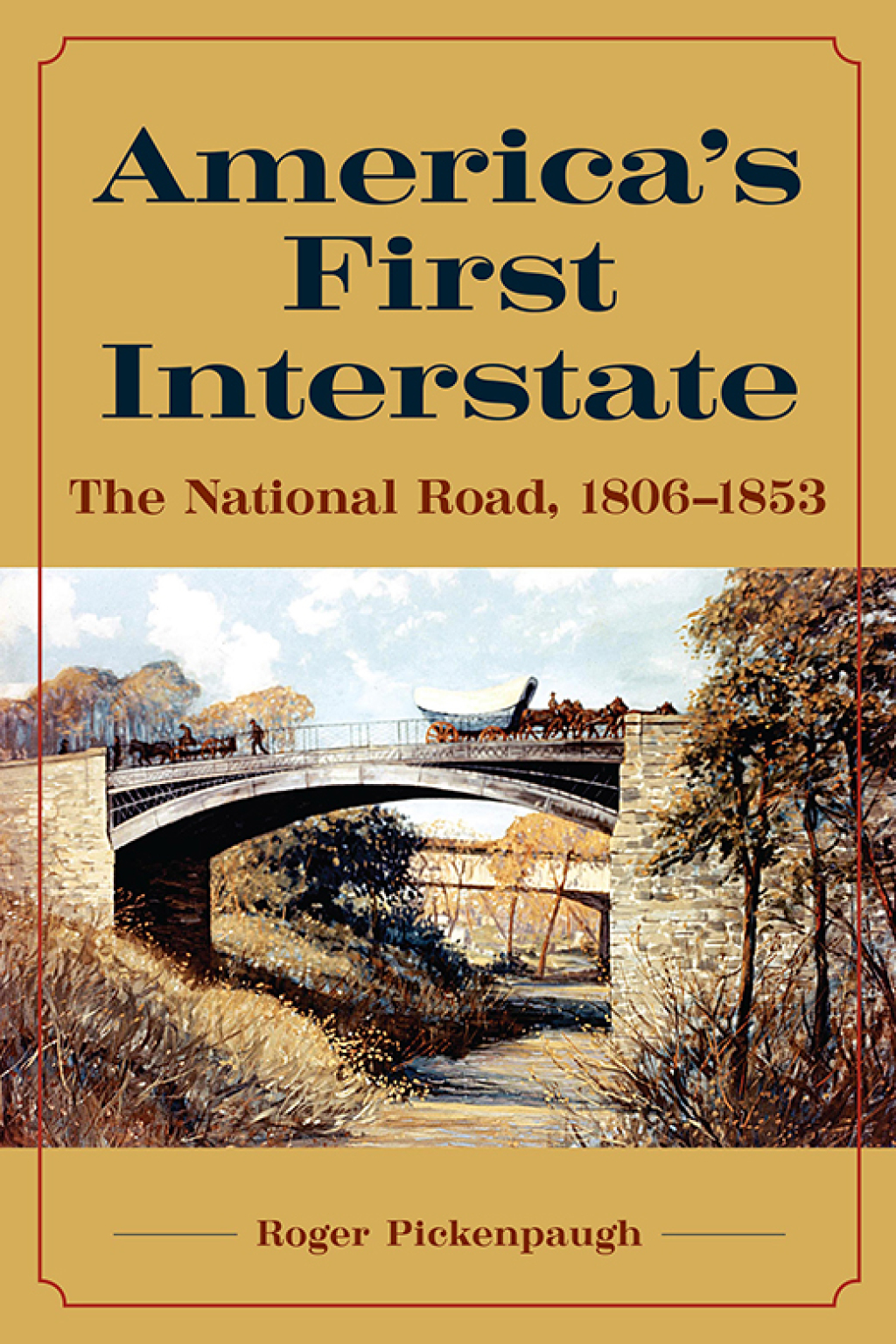 America’s First Interstate The National Road, 1806–1853