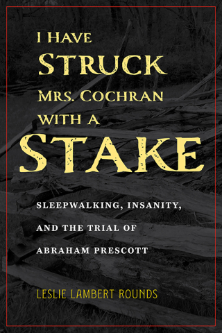 Cover image: I Have Struck Mrs. Cochran with a Stake 9781606354094