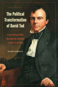 Cover image: The Political Transformation of David Tod 9781606354667