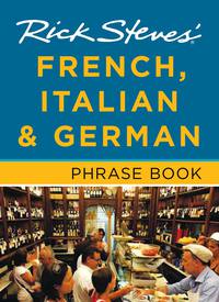 Titelbild: Rick Steves' French, Italian & German Phrase Book 6th edition 9781612382043