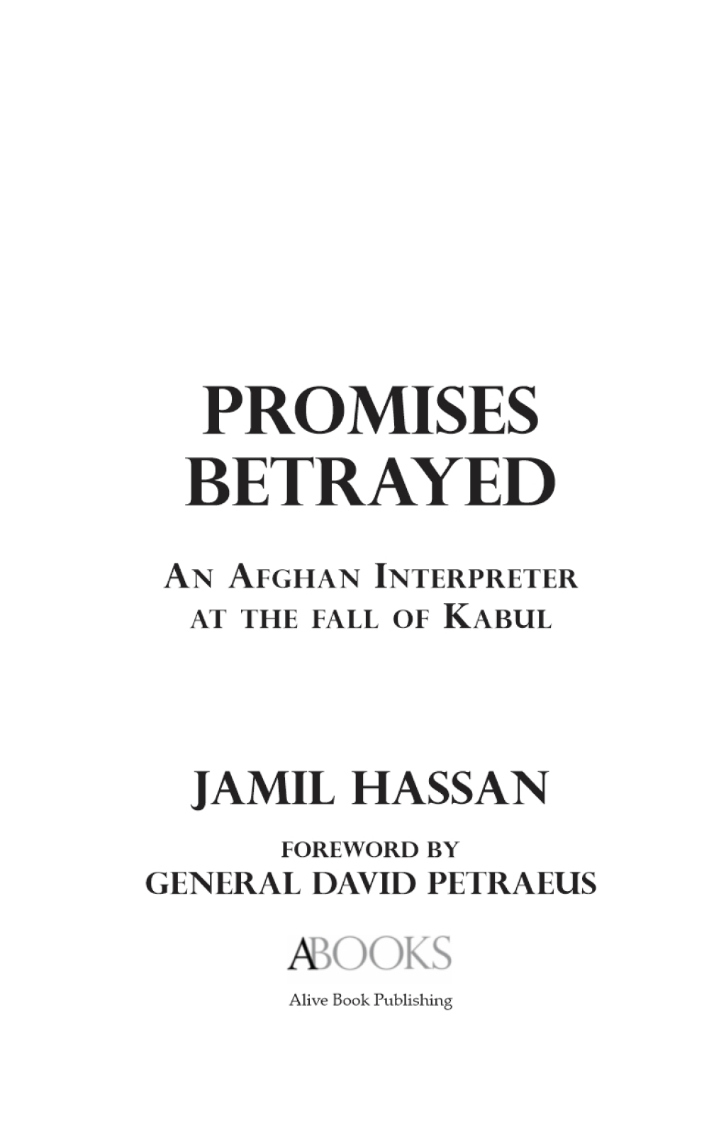 Promises Betrayed: An Afghan Interpreter at The Fall of Kabul