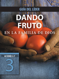 Cover image: Dando fruto en la familia de Dios, Guía del líder 9781631468155