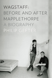 Omslagafbeelding: Wagstaff: Before and After Mapplethorpe: A Biography 9781631490958
