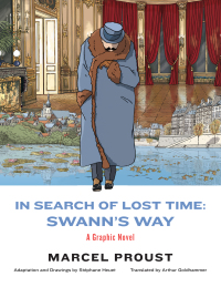 Cover image: In Search of Lost Time: Swann's Way: A Graphic Novel 9781631496479