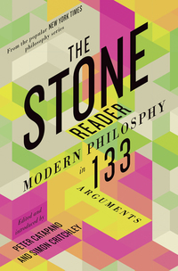 Titelbild: The Stone Reader: Modern Philosophy in 133 Arguments 9781324091493