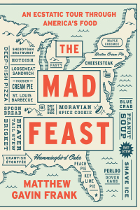 Imagen de portada: The Mad Feast: An Ecstatic Tour through America's Food 9781631490736