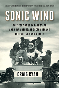 Immagine di copertina: Sonic Wind: The Story of John Paul Stapp and How a Renegade Doctor Became the Fastest Man on Earth 9780631491910