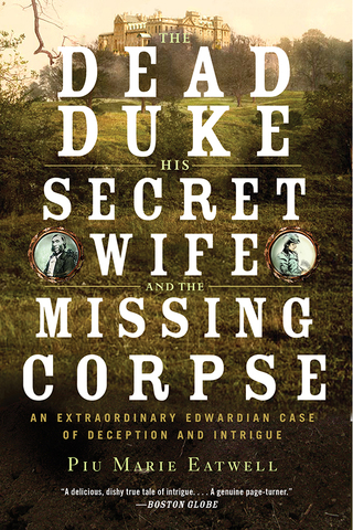 Immagine di copertina: The Dead Duke, His Secret Wife, and the Missing Corpse 9781631492310