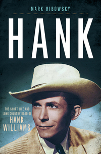 Omslagafbeelding: Hank: The Short Life and Long Country Road of Hank Williams 9781631493379