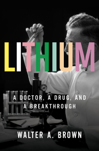 Omslagafbeelding: Lithium: A Doctor, a Drug, and a Breakthrough 9781631497902