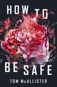 Omslagafbeelding: How to Be Safe: A Novel 9781631494130