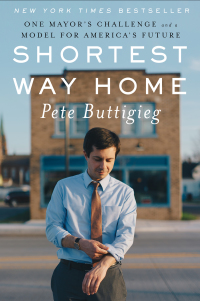 Omslagafbeelding: Shortest Way Home: One Mayor's Challenge and a Model for America's Future 9781631496653