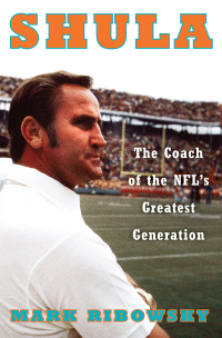 Titelbild: Shula: The Coach of the NFL's Greatest Generation 9781631494604
