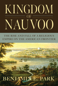 Imagen de portada: Kingdom of Nauvoo: The Rise and Fall of a Religious Empire on the American Frontier 9781324091103