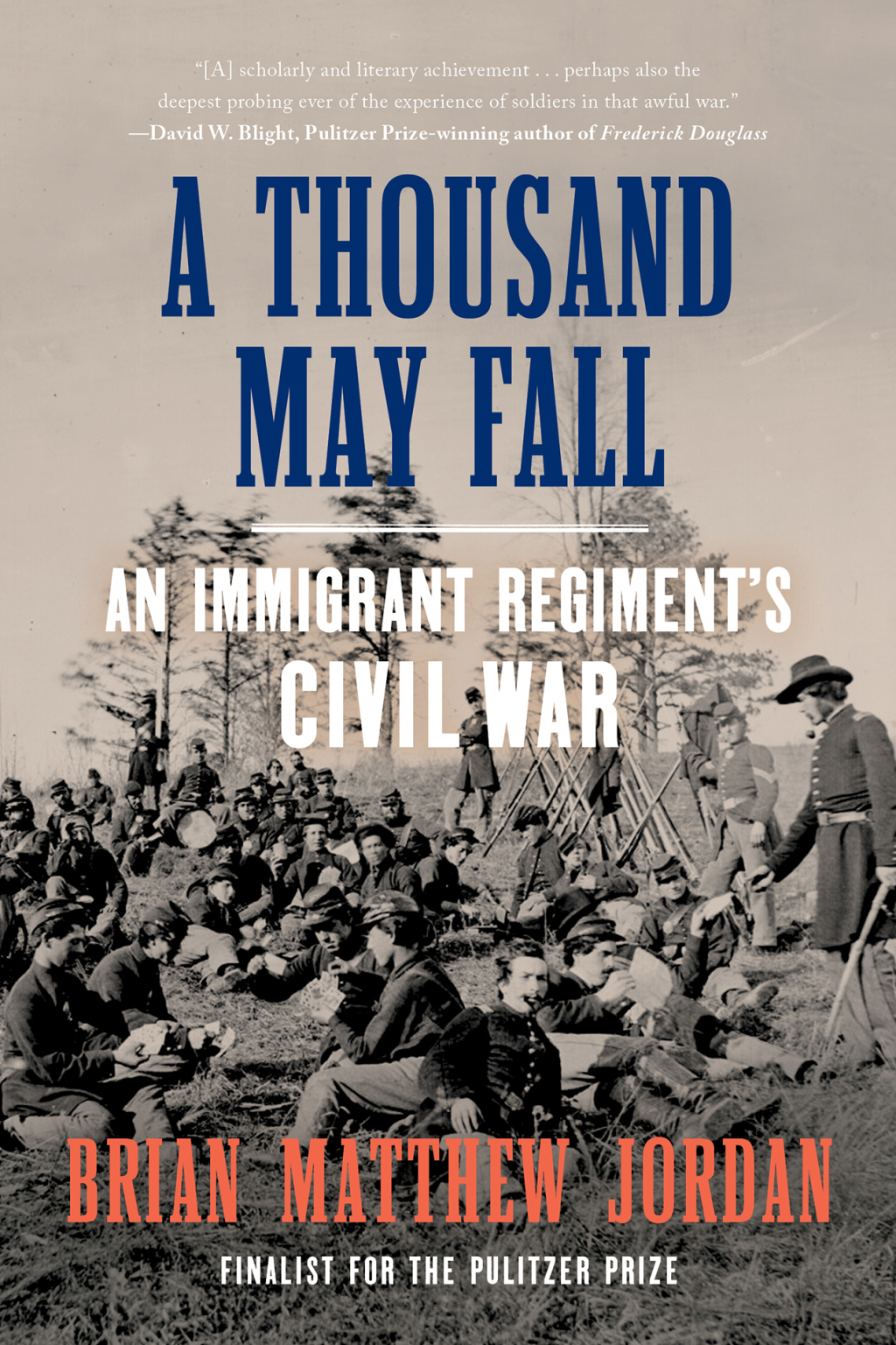 A Thousand May Fall: An Immigrant Regiment’s Civil War