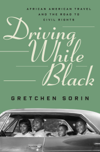 Omslagafbeelding: Driving While Black: African American Travel and the Road to Civil Rights 9781631498695