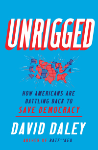 Imagen de portada: Unrigged: How Americans Are Battling Back to Save Democracy 9781631498725