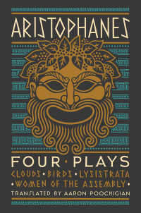 Omslagafbeelding: Aristophanes: Four Plays: Clouds, Birds, Lysistrata, Women of the Assembly 9781631496509