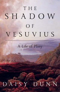 Imagen de portada: The Shadow of Vesuvius: A Life of Pliny 9781631496394