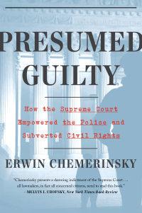 Imagen de portada: Presumed Guilty: How the Supreme Court Empowered the Police and Subverted Civil Rights 9781324091974