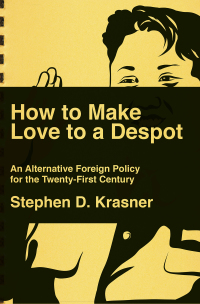 Omslagafbeelding: How to Make Love to a Despot: An Alternative Foreign Policy for the Twenty-First Century 9781631496592