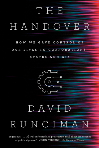 Cover image: The Handover: How We Gave Control of Our Lives to Corporations, States and AIs 9781631496943