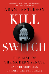 Titelbild: Kill Switch: The Rise of the Modern Senate and the Crippling of American Democracy 9781324091981
