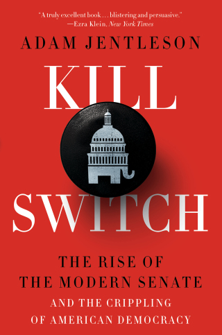 Cover image: Kill Switch: The Rise of the Modern Senate and the Crippling of American Democracy 9781324091981