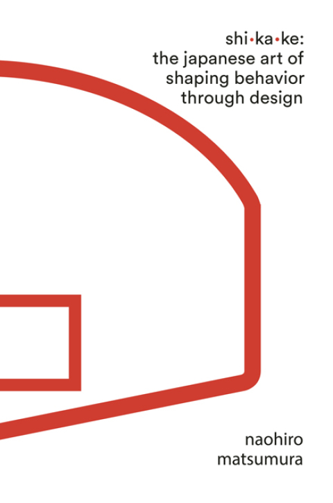 Shikake: The Japanese Art of Shaping Behavior Through Design - FULL INSTANT DOWNLOAD | PDF DOCX EPUB