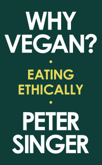 表紙画像: Why Vegan?: Eating Ethically 9781631498565
