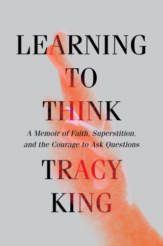 Imagen de portada: Learning to Think: A Memoir of Faith, Superstition, and the Courage to Ask Questions 1st edition 9781631498732