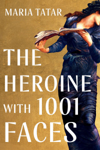 Cover image: The Heroine with 1001 Faces 9781324092360