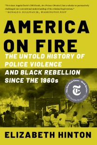 Cover image: America on Fire: The Untold History of Police Violence and Black Rebellion Since the 1960s 9781324092001