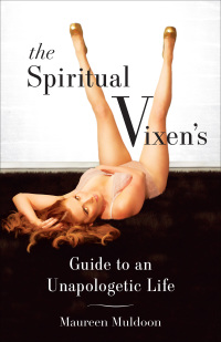 Omslagafbeelding: The Spiritual Vixen's Guide To An Unapologetic Life 9781631524479
