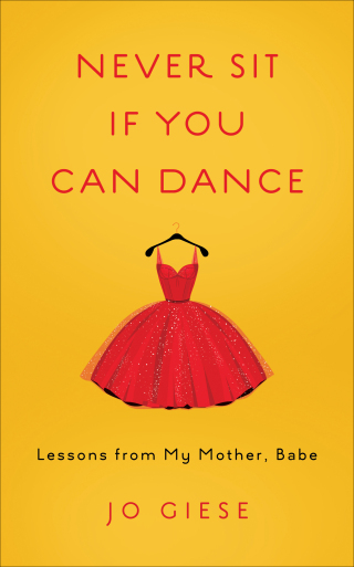 Cover image: Never Sit If You Can Dance 9781631525339