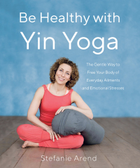 Cover image: Be Healthy With Yin Yoga 9781631525902