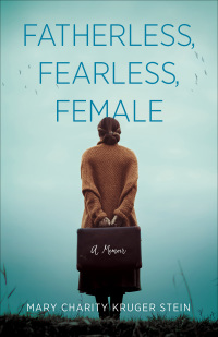 Cover image: Fatherless, Fearless, Female 9781631527555
