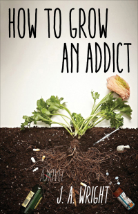 Cover image: How to Grow an Addict 9781631529917