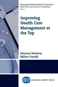 Cover image: Improving Healthcare Management at the Top 9781631572609