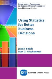 Cover image: Using Statistics for Better Business Decisions 9781631572722