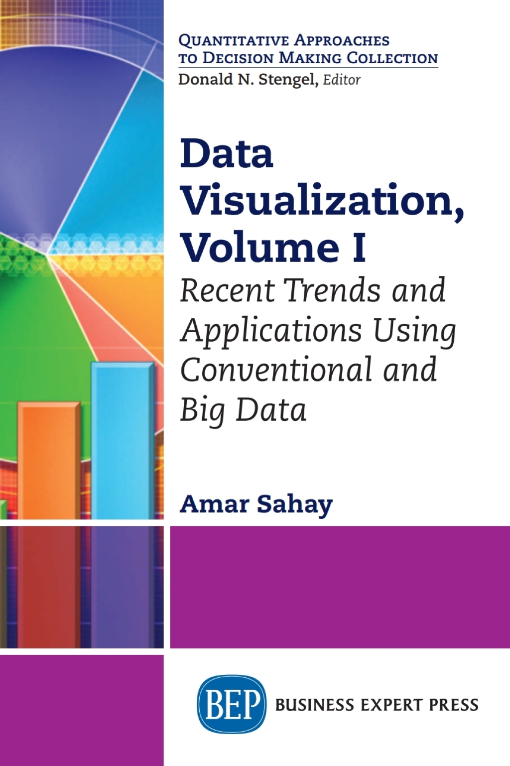 Data Visualization, Volume I Recent Trends and Applications Using Conventional and Big Data