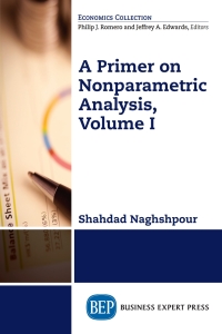 صورة الغلاف: A Primer on Nonparametric Analysis, Volume I 9781631574450