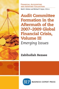 صورة الغلاف: Audit Committee Formation in the Aftermath of 2007-2009 Global Financial Crisis, Volume III 9781631575334