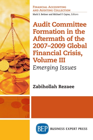 Cover image: Audit Committee Formation in the Aftermath of 2007-2009 Global Financial Crisis, Volume III 9781631575334