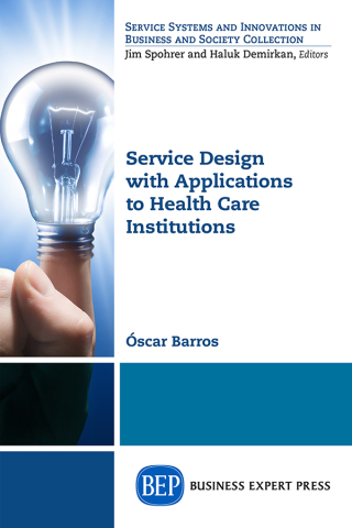 Cover image: Service Design with Applications to Health Care Institutions 9781631575709