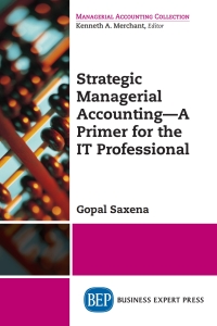 Imagen de portada: Strategic Managerial Accounting – A Primer for the IT Professional 9781631575839