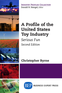 表紙画像: A Profile of the United States Toy Industry 2nd edition 9781631576065
