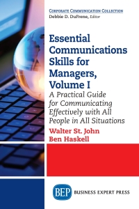 表紙画像: Essential Communications Skills for Managers, Volume I 9781631576546