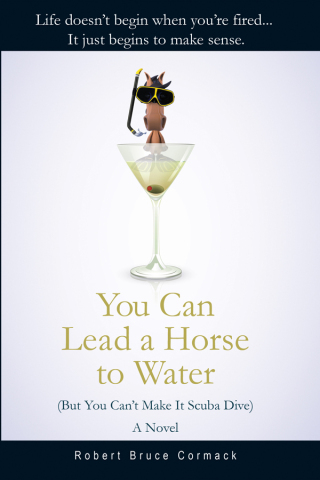 Cover image: You Can Lead a Horse to Water (But You Can't Make It Scuba Dive) 9781510732810